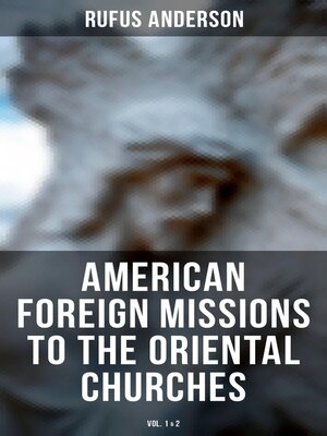 cover image of American Foreign Missions to the Oriental Churches (Volume 1&2)